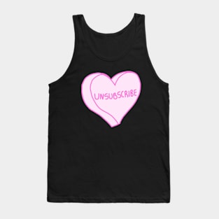 Unsubscribe Tank Top